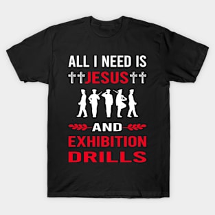 I Need Jesus And Exhibition Drill T-Shirt